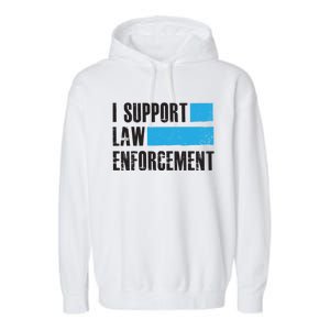 I Support Law Enforcet Meaningful Gift Cops Leos Police Gift Garment-Dyed Fleece Hoodie