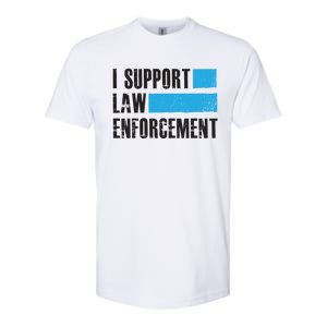 I Support Law Enforcet Meaningful Gift Cops Leos Police Gift Softstyle CVC T-Shirt