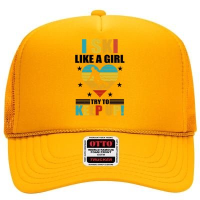 I Ski Like A Try To Keep Up Cross Country Skiing Winter Gift High Crown Mesh Back Trucker Hat