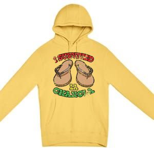 I Survived La Chancla Mexico Cinco De Mayo T Premium Pullover Hoodie