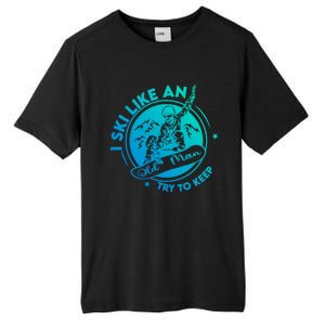 I Ski Like An Old Gift Tall Fusion ChromaSoft Performance T-Shirt