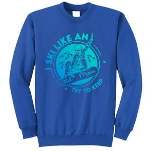 I Ski Like An Old Gift Sweatshirt