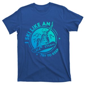 I Ski Like An Old Gift T-Shirt