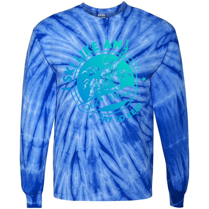 I Ski Like An Old Gift Tie-Dye Long Sleeve Shirt