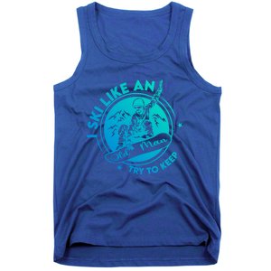 I Ski Like An Old Gift Tank Top