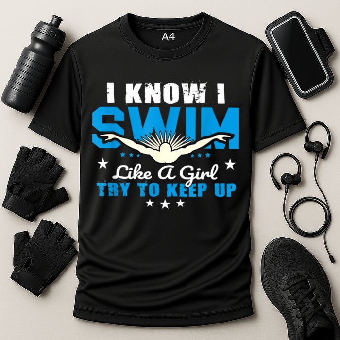 I Swim Like A Girl Try To Keep Up Swimmers Swim Sport Cooling Performance Crew T-Shirt