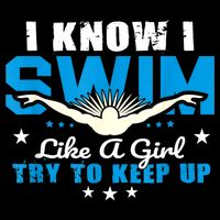 I Swim Like A Girl Try To Keep Up Swimmers Swim Sport Cooling Performance Crew T-Shirt