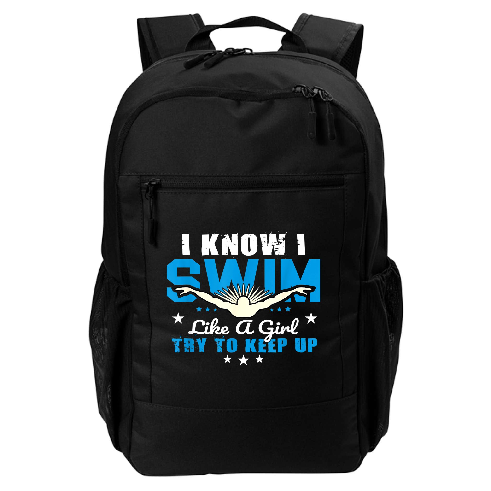 I Swim Like A Girl Try To Keep Up Swimmers Swim Sport Backpack