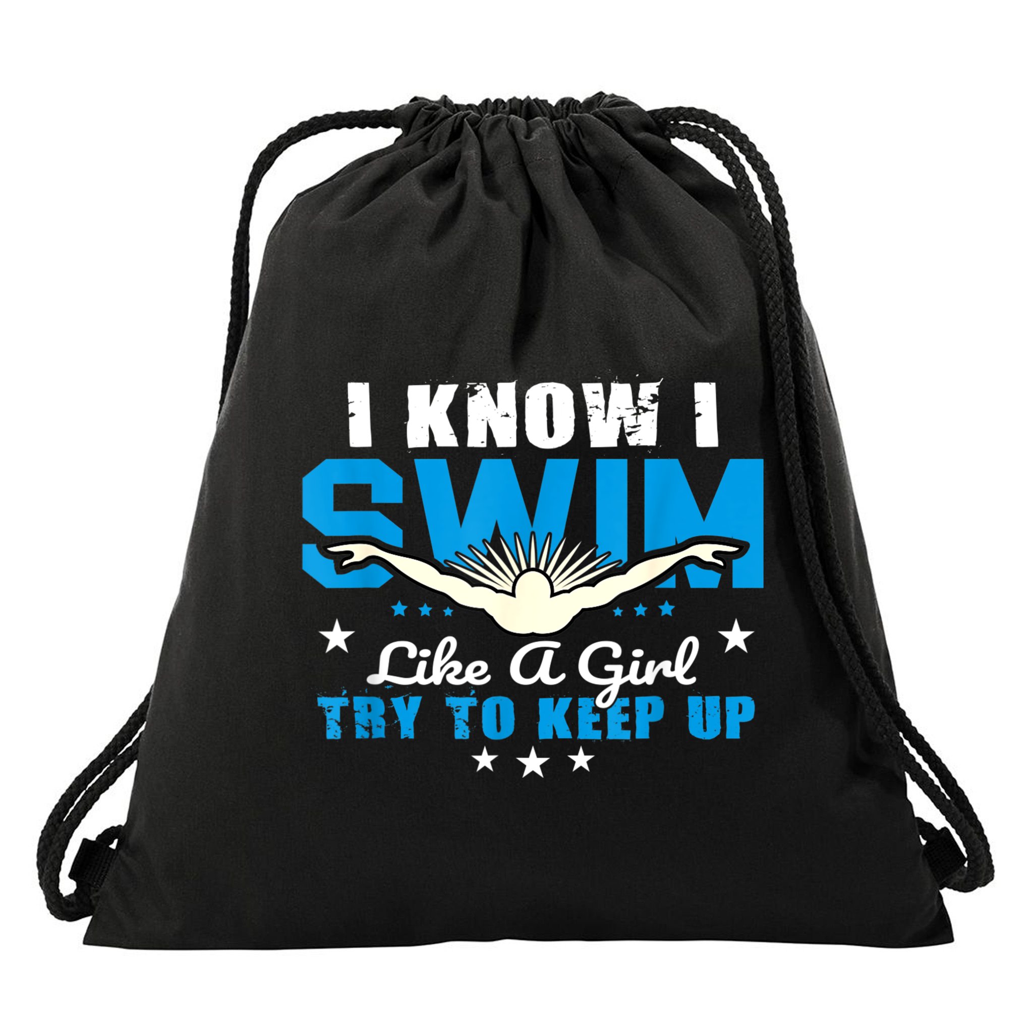 I Swim Like A Girl Try To Keep Up Swimmers Swim Sport Drawstring Bag