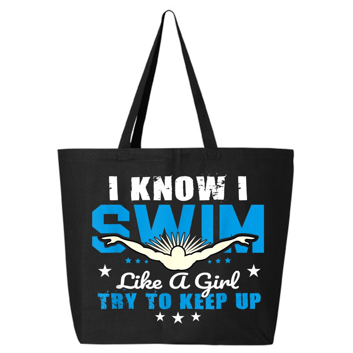 I Swim Like A Girl Try To Keep Up Swimmers Swim Sport 25L Jumbo Tote
