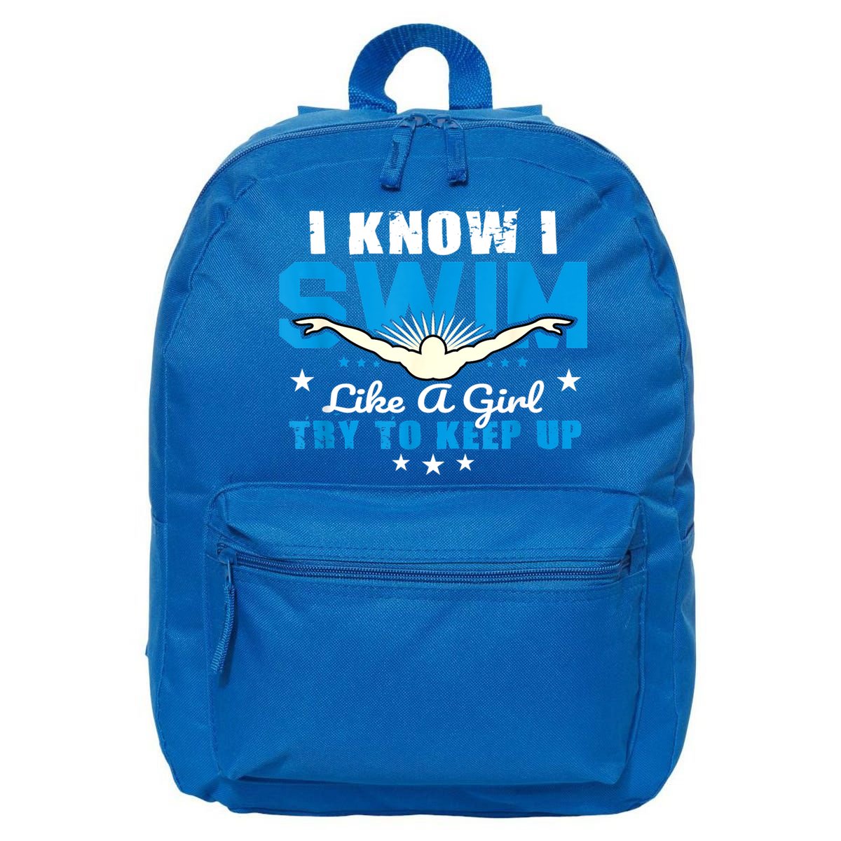 I Swim Like A Girl Try To Keep Up Swimmers Swim Sport 16 in Basic Backpack