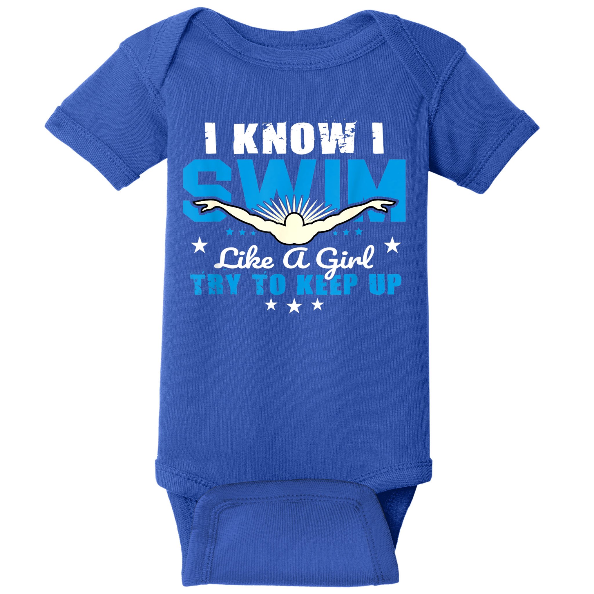 I Swim Like A Girl Try To Keep Up Swimmers Swim Sport Baby Bodysuit