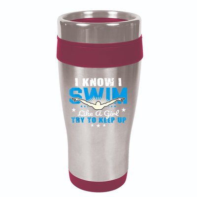 I Swim Like A Girl Try To Keep Up Swimmers Swim Sport 16oz Travel Tumbler