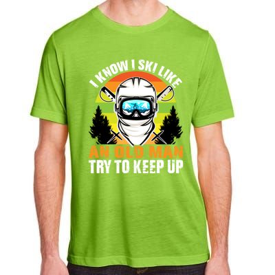 I Ski Like An Old Skiing Grandpa Father Ski Sport Gift Adult ChromaSoft Performance T-Shirt