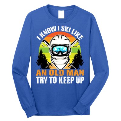 I Ski Like An Old Skiing Grandpa Father Ski Sport Gift Long Sleeve Shirt