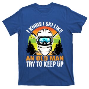 I Ski Like An Old Skiing Grandpa Father Ski Sport Gift T-Shirt