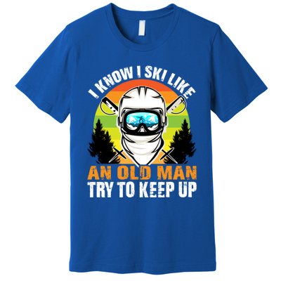 I Ski Like An Old Skiing Grandpa Father Ski Sport Gift Premium T-Shirt