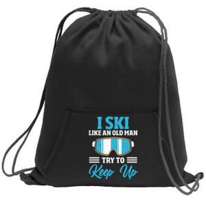 I Ski Like An Old Man Try To Keep Up Ski Goggles Gift For Skier Sweatshirt Cinch Pack Bag