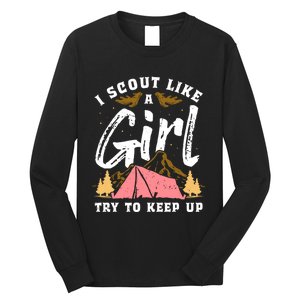 I Scout Like A Girl Try To Keep Up - Scouting Funny Gift Long Sleeve Shirt