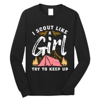 I Scout Like A Girl Try To Keep Up - Scouting Funny Gift Long Sleeve Shirt