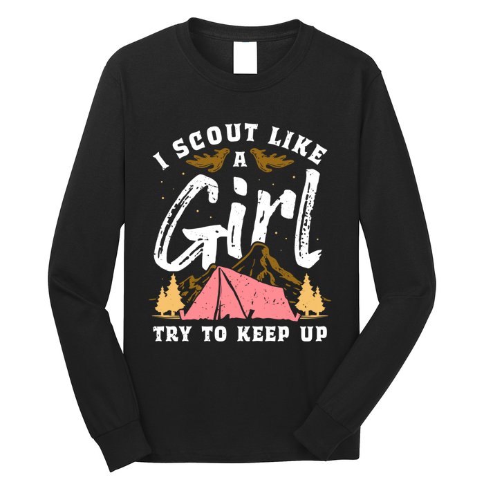 I Scout Like A Girl Try To Keep Up - Scouting Funny Gift Long Sleeve Shirt