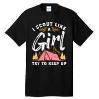 I Scout Like A Girl Try To Keep Up - Scouting Funny Gift Tall T-Shirt