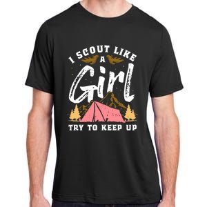 I Scout Like A Girl Try To Keep Up - Scouting Funny Gift Adult ChromaSoft Performance T-Shirt