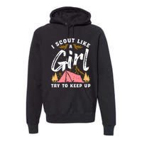 I Scout Like A Girl Try To Keep Up - Scouting Funny Gift Premium Hoodie