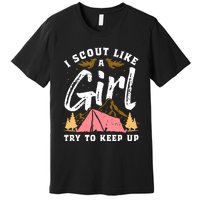 I Scout Like A Girl Try To Keep Up - Scouting Funny Gift Premium T-Shirt