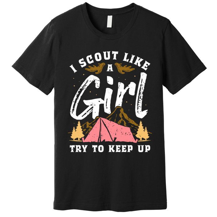 I Scout Like A Girl Try To Keep Up - Scouting Funny Gift Premium T-Shirt