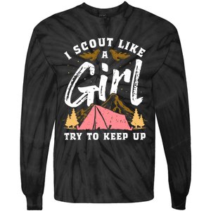 I Scout Like A Girl Try To Keep Up - Scouting Funny Gift Tie-Dye Long Sleeve Shirt