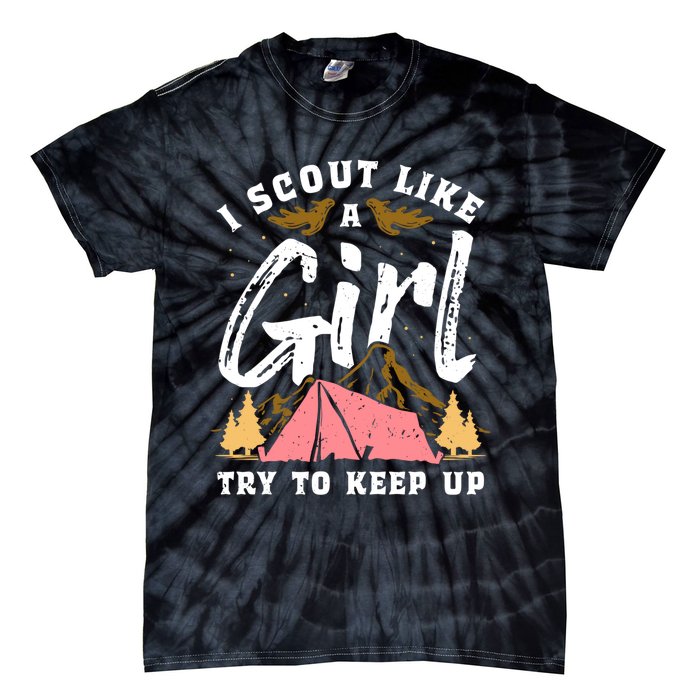 I Scout Like A Girl Try To Keep Up - Scouting Funny Gift Tie-Dye T-Shirt