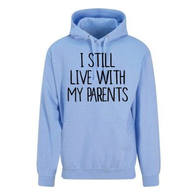 I Still Live With My Parents Unisex Surf Hoodie