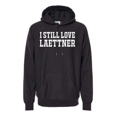 I Still Love Basketball Legend Premium Hoodie