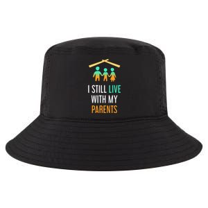 I Still Live With My Parents Design For Mamas Gift Cool Comfort Performance Bucket Hat