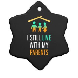 I Still Live With My Parents Design For Mamas Gift Ceramic Star Ornament