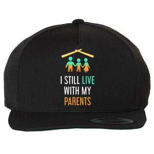 I Still Live With My Parents Design For Mamas Gift Wool Snapback Cap