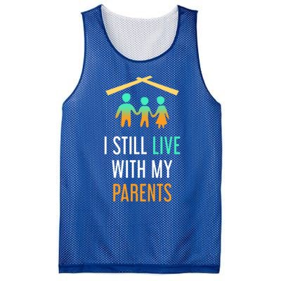 I Still Live With My Parents Design For Mamas Gift Mesh Reversible Basketball Jersey Tank