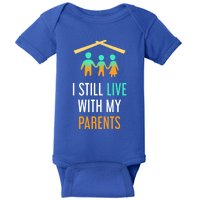 I Still Live With My Parents Design For Mamas Gift Baby Bodysuit