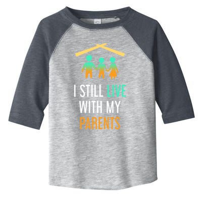 I Still Live With My Parents Design For Mamas Gift Toddler Fine Jersey T-Shirt