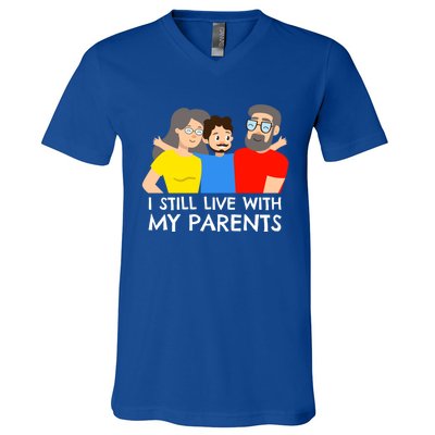 I Still Live With My Parents Design For Mamas Gift V-Neck T-Shirt