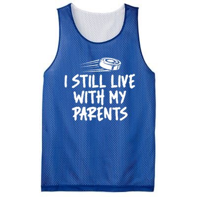 I Still Live With My Parents Funny Ice Hockey Gift Mesh Reversible Basketball Jersey Tank