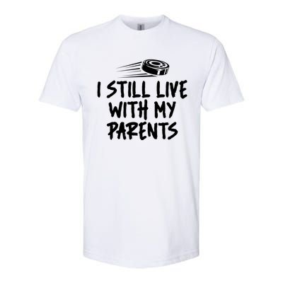 I Still Live With My Parents Funny Ice Hockey Gift Softstyle CVC T-Shirt