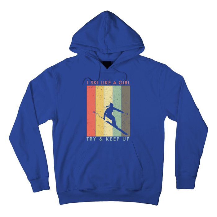 I Ski Like A Try And Keep Up Retro Vintage Gift Hoodie