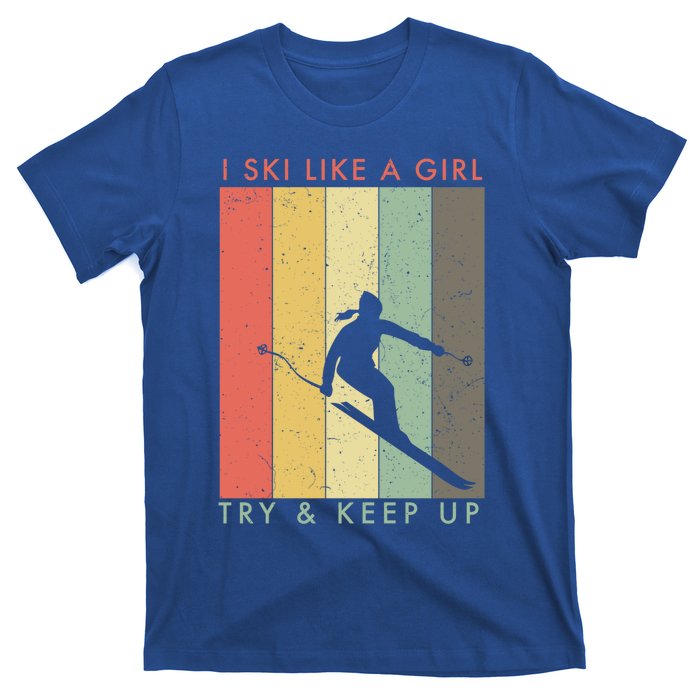 I Ski Like A Try And Keep Up Retro Vintage Gift T-Shirt