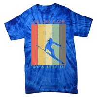 I Ski Like A Try And Keep Up Retro Vintage Gift Tie-Dye T-Shirt