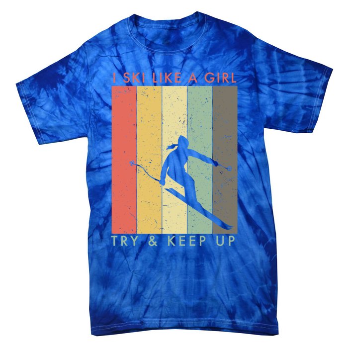 I Ski Like A Try And Keep Up Retro Vintage Gift Tie-Dye T-Shirt