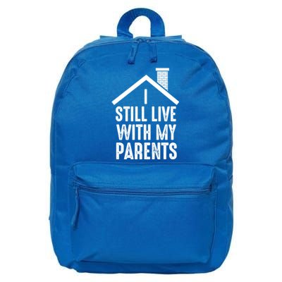 I Still Live With My Parents Funny Joke Great Gift 16 in Basic Backpack