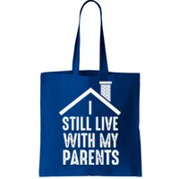 I Still Live With My Parents Funny Joke Great Gift Tote Bag