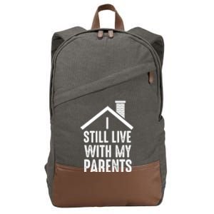 I Still Live With My Parents Funny Joke Great Gift Cotton Canvas Backpack